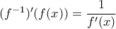 (f^{-1})'(f(x))=\dfrac{1}{f'(x)}