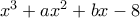 x^3 + ax^2 + bx - 8