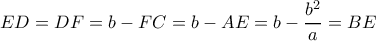ED=DF=b-FC=b-AE=b- \dfrac{b^2}{a}=BE 
