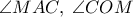 \angle MAC,\;\angle COM