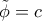 \tilde{\phi}=c