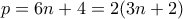 p=6n+4=2(3n+2)