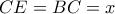 CE=BC=x