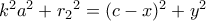 k^2a^2+{r_2}^2=(c-x)^2+y^2 k^2a^2+{r_2}^2=(c-x)^2+y^2