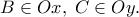 B \in Ox,\;C \in Oy.