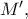 M^{\prime},