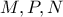 M, P, N