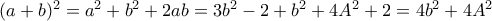 (a+b)^2=a^2+b^2+2ab=3b^2-2+b^2+4A^2+2=4b^2+4A^2 (a+b)^2=a^2+b^2+2ab=3b^2-2+b^2+4A^2+2=4b^2+4A^2