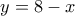 y=8-x