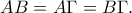 AB=A\Gamma =B\Gamma .