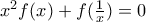 {{x}^{2}}f(x)+f(\frac{1}{x})=0