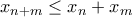 \displaystyle{x_{n+m}\leq x_{n}+x_{m} }