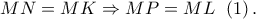 MN = MK \Rightarrow MP = ML\;\,\left( 1 \right).