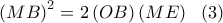 \left(MB \right)^2=2\left(OB \right)\left(ME \right)\ \ (3)