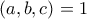 (a, b, c) = 1