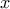 \, x \,