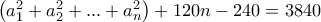 \left ( a_{1}^{2}+a_{2}^{2}+...+a_{n}^{2} \right )+120n-240=3840