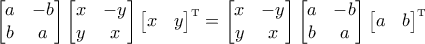 \begin{bmatrix}a &-b\\ b& a\end{bmatrix}\begin{bmatrix}x &-y\\ y& x\end{bmatrix}\begin{bmatrix}x&y\end{bmatrix}^{\textup{\tiny{T}}}=\begin{bmatrix}x &-y\\ y& x\end{bmatrix}\begin{bmatrix}a &-b\\ b& a\end{bmatrix} 
\begin{bmatrix}a&b\end{bmatrix}^{\textup{\tiny{T}}}
