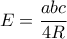 E = \dfrac {abc}{4R} 