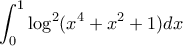 \displaystyle{\int_{0}^{1}\log^{2}(x^{4}+x^{2}+1)dx} \displaystyle{\int_{0}^{1}\log^{2}(x^{4}+x^{2}+1)dx}