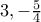 3, -\frac{5}{4}