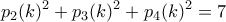 \displaystyle{p_2(k)^2+p_3(k)^2+p_4(k)^2=7}