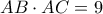 AB \cdot AC = 9