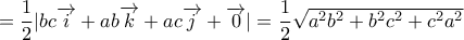 =\dfrac {1}{2}| bc \overrightarrow {i}+ ab \overrightarrow {k}+ ac \overrightarrow {j} + \overrightarrow {0}|= \dfrac {1}{2} \sqrt {a^2b^2+b^2c^2+c^2a^2}