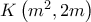 K\left ( m^{2} ,2m\right )