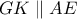 GK \parallel AE