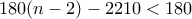 180(n-2)-2210<180