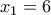 \displaystyle{x_1=6}