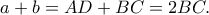 a+b=AD+BC=2BC.