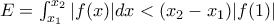E=\int_{x_1}^{x_2}|f(x)|dx<(x_2-x_1)|f(1)|