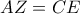AZ=CE