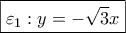\boxed{{\varepsilon _1}:y =  - \sqrt 3 x}