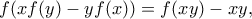 f(xf(y)-yf(x))=f(xy)-xy , f(xf(y)-yf(x))=f(xy)-xy ,
