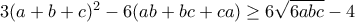 3(a+b+c)^2-6(ab+bc+ca)\geq 6\sqrt{6abc}-4
