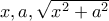 x,a,\sqrt {x^2+a^2}