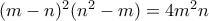(m-n)^2(n^2-m)=4m^2n