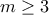 m\geq 3
