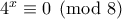 4^x \equiv 0 \pmod 8