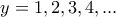 y=1,2,3,4,...