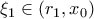 \xi_1 \in (r_1, x_0)