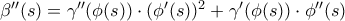 \beta '' (s) = \gamma '' (\phi(s)) \cdot ( \phi ' (s))^2 +  \gamma ' (\phi(s)) \cdot \phi '' (s)