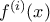f^{(i)}(x)