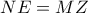 NE = MZ