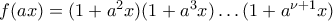 f(ax)=(1+a^2x)(1+a^3x)\dots(1+a^{\nu+1}x)