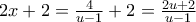 2x+2=\frac{4}{u-1}+2=\frac{2u+2}{u-1}