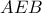 \displaystyle AEB